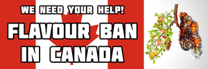 New Petition to help save a possible flavour ban in Canada!